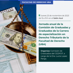Jornada anual de la Comisión de Graduadas y Graduados de la Carrera de especialización en Derecho Tributario de la Facultad de Derecho (UBA)