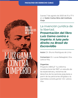 La invención jurídica de la libertad. Presentación del libro <i>Luiz Gama contra o Império: A luta pelo direito no Brasil da Escravidão</i>