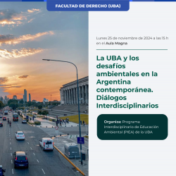 La UBA y los desafíos ambientales en la Argentina contemporánea. Diálogos Interdisciplinarios