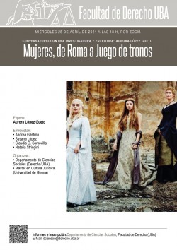Mujeres, de Roma a Juego de tronos. Conversatorio con una investigadora y escritora: Aurelia López Gueto