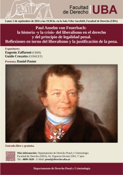 Paul Anselm von Feuerbach: la historia -y la crisis- del liberalismo en el derecho y del principio de legalidad penal. Reflexiones en torno del liberalismo y la justificación de la pena.
