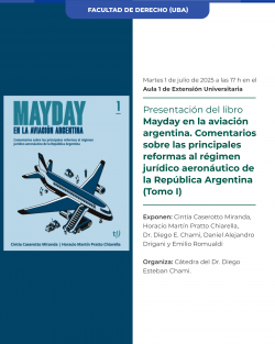 Presentación del libro <i>Mayday en la aviación argentina. Comentarios sobre las principales reformas al régimen jurídico aeronáutico de la República Argentina (Tomo I)</i>