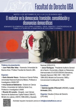 Seminario en homenaje a Guillermo O'Donnell. "Ideas, debates y controversias en torno a la teoría de la democracia de Guillermo O'Donnell". El malestar en la democracia: Transición, consolidación y disonancias democráticas.