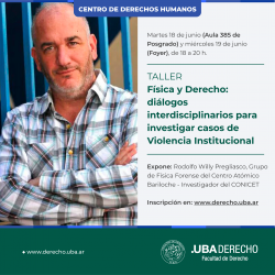 Taller "Física y Derecho: diálogos interdisciplinarios para investigar casos de Violencia Institucional"