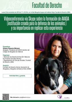 Videoconferencia via <i>Skype</i> sobre la formación de AVADA (institución creada para la defensa de los animales) y su  importancia  en replicar esta experiencia